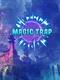 Magic Trap