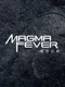 Magma Fever