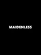 Maidenless