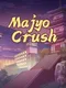 Majyo Crush