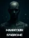 Mannequin Syndrome