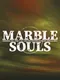 Marble Souls