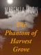 Marcella Moon: The Phantom of Harvest Grove