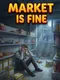 Market is Fine
