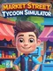 Market Street Tycoon Simulator