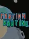 Martian Routine