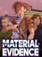 Material Evidence