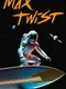 Max Twist