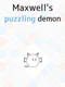 Maxwell's Puzzling Demon