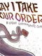 May I Take Your Order?