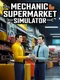 Mechanic Supermarket Simulator