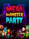 Mega Monster Party