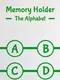 Memory Holder: The Alphabet