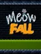 MeowFall