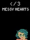 Messy Hearts