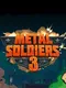 Metal Soldiers 3