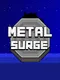 Metal Surge