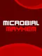 Microbial Mayhem