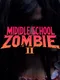 Middle School Zombie 2