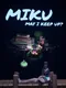 Miku: May I Keep Up?