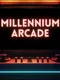 Millennium Arcade