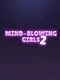 Mind-Blowing Girls 2