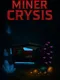 Miner Crysis