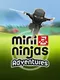Mini Ninjas Adventures