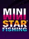 Mini Star Fishing