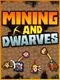 Mining and Dwarves