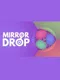 Mirror Drop