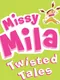 Missy Mila: Twisted Tales