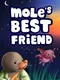 Mole's Best Friend