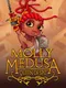 Molly Medusa: Queen of Spit