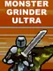 Monster Grinder Ultra
