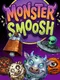 Monster Smoosh