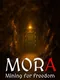 Mora: Mining for Freedom