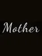 Mother