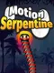 Motion Serpentine