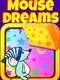 Mouse Dreams