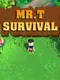 Mr.T Survival