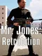 Mr. Jones: Retrubition