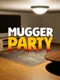 Mugger Party