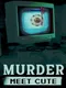 Murder Meet Cute