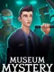 Museum Mystery