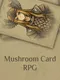 Mushroom Card RPG