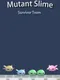 Mutant Slime: Survivor Team