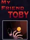 My Friend Toby