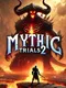 Mythic Trials 2