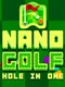 Nano Golf: Hole In One